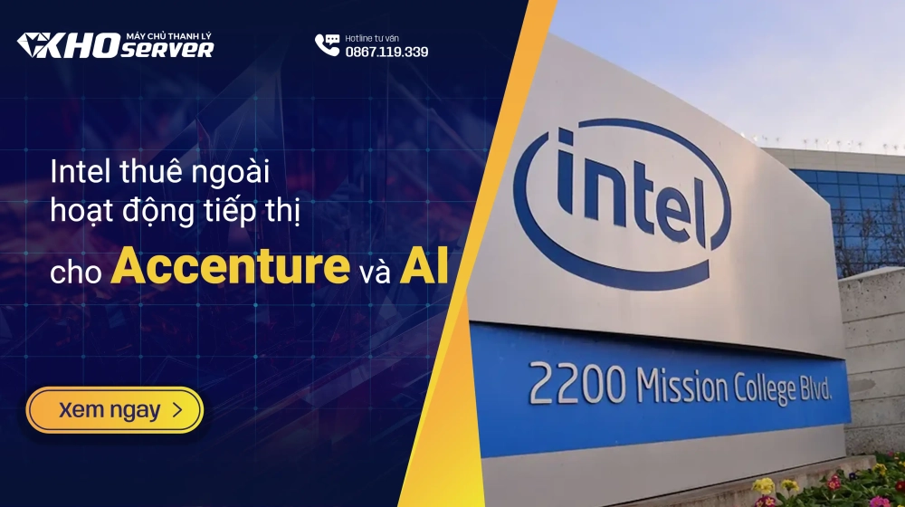 Intel thuê ngoài hoạt động tiếp thị cho Accenture và AI