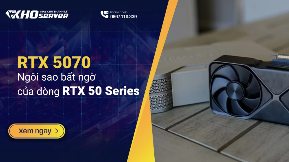 RTX 5070 - Ngôi sao bất ngờ của dòng RTX 50 Series RTX 5070 - Ngôi sao bất ngờ của dòng RTX 50 Series