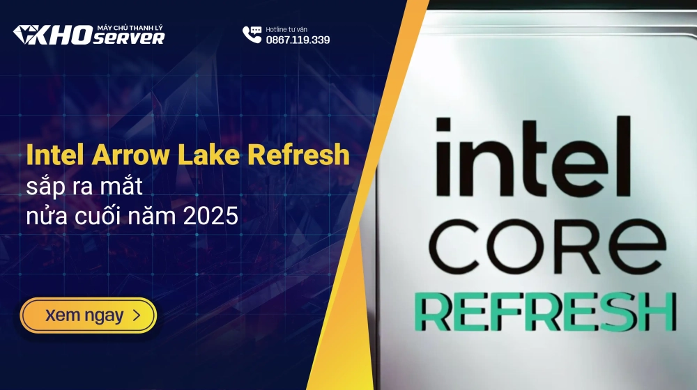 Intel Arrow Lake Refresh sắp ra mắt nửa cuối năm 2025 Intel Arrow Lake Refresh sắp ra mắt nửa cuối năm 2025