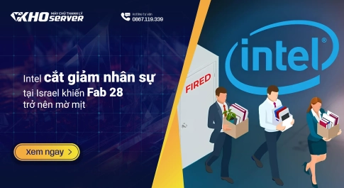 Intel cắt giảm nhân sự tại Israel - Tương lai của Fab 28 trở nên mờ mịt