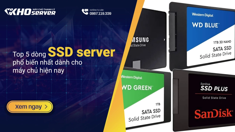 Top 5 dòng SSD server phổ biến nhất dành cho máy chủ hiện nay Top 5 dòng SSD server phổ biến nhất dành cho máy chủ hiện nay