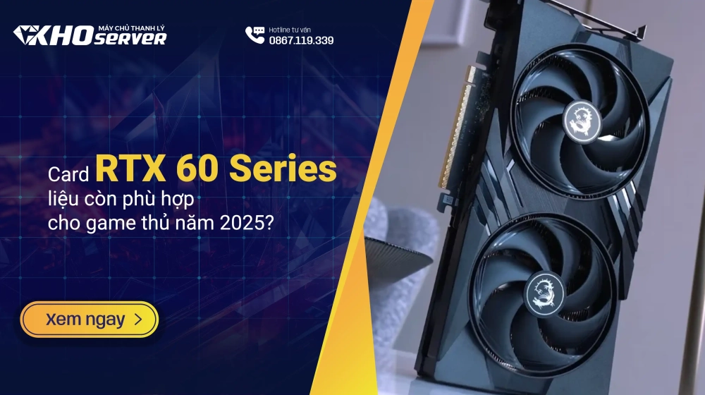 Card RTX 60 Series liệu còn phù hợp cho game thủ năm 2025?