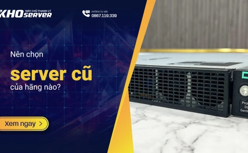 Nên chọn server cũ của hãng nào - Dell, HPE, Lenovo hay Supermicro?