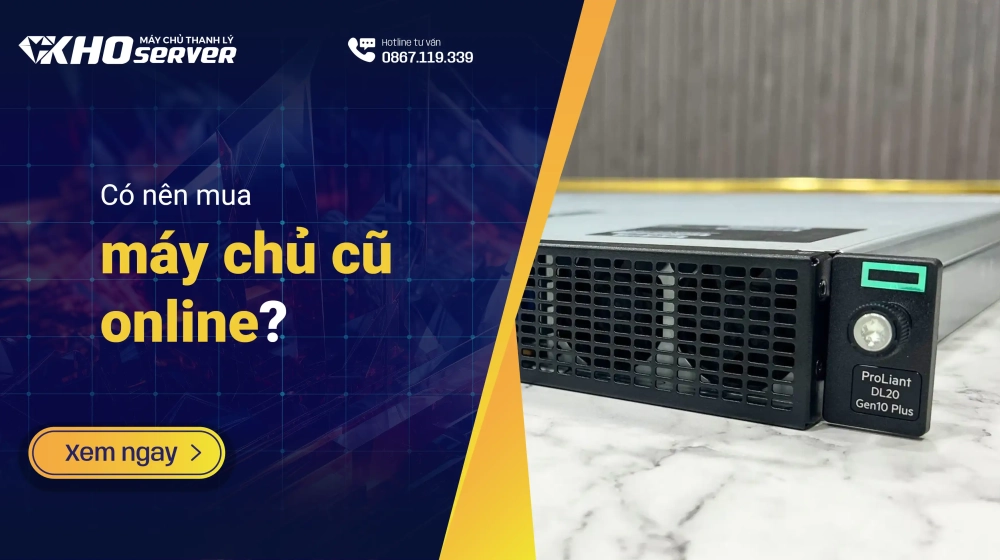 Có nên mua máy chủ cũ online?