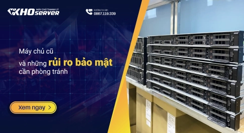 Máy chủ cũ và những rủi ro bảo mật cần phòng tránh