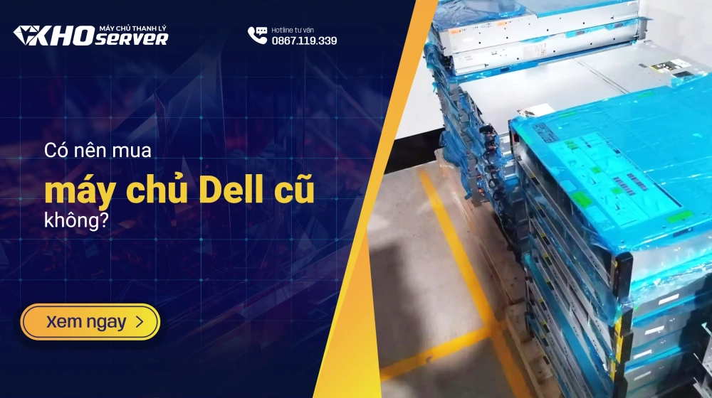 Có nên mua máy chủ Dell cũ không? Có nên mua máy chủ Dell cũ không?