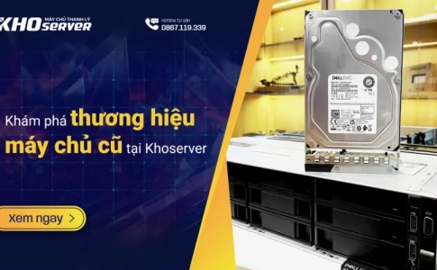 Khám phá thương hiệu máy chủ cũ tại Khoserver