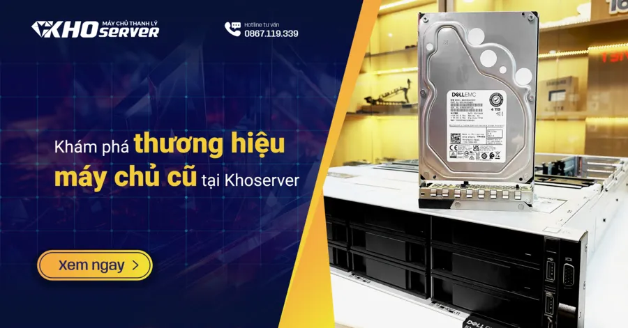Khám phá thương hiệu máy chủ cũ tại Khoserver Khám phá thương hiệu máy chủ cũ tại Khoserver