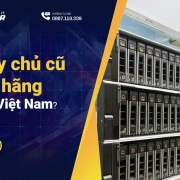 Mua máy chủ cũ chính hãng ở đâu tại Việt Nam