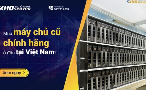 Mua máy chủ cũ chính hãng ở đâu tại Việt Nam 
