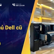 Các dòng máy chủ Dell cũ – Giải pháp tiết kiệm chi phí cho doanh nghiệp