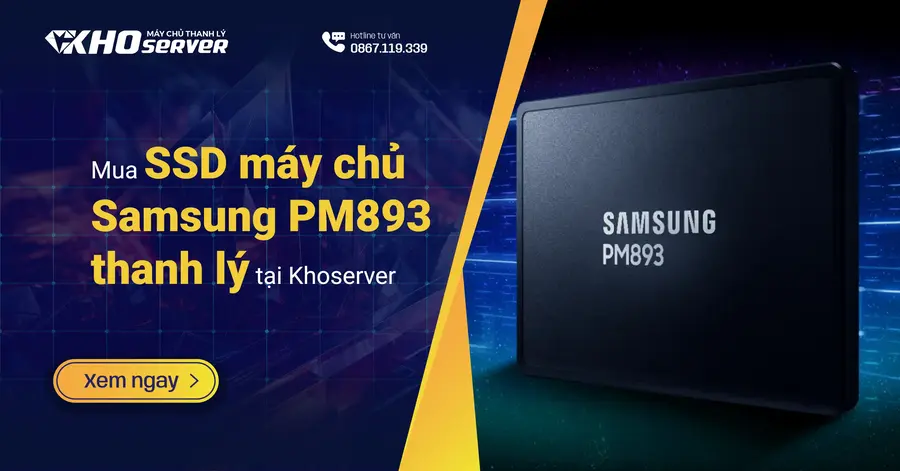 Mua SSD máy chủ Samsung PM893 thanh lý tại Khoserver Mua SSD máy chủ Samsung PM893 thanh lý tại Khoserver
