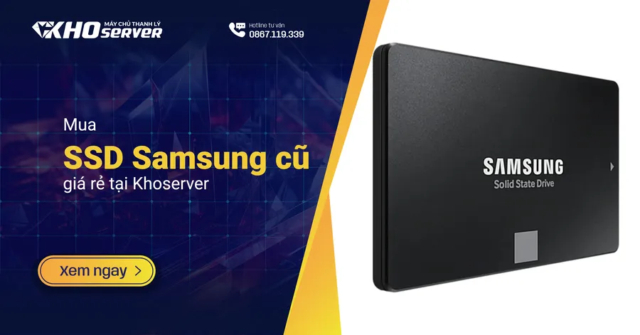 Mua SSD Samsung cũ giá rẻ tại Khoserver Mua SSD Samsung cũ giá rẻ tại Khoserver
