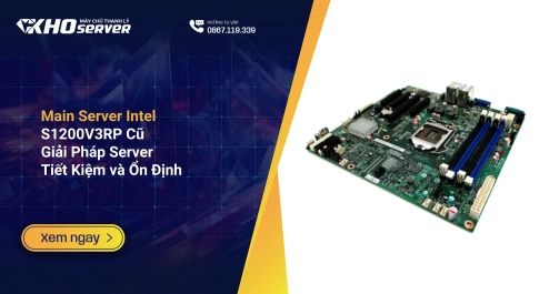Main Server Intel S1200V3RP Cũ – Giải Pháp Server Tiết Kiệm và Ổn Định