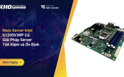 Main Server Intel S1200V3RP Cũ – Giải Pháp Server Tiết Kiệm và Ổn Định