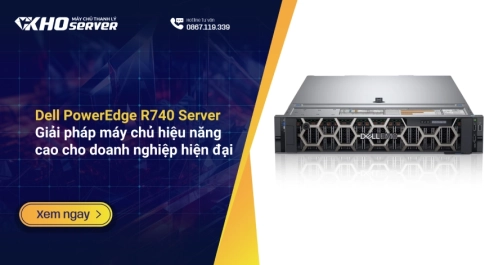 Tổng quan về Dell PowerEdge R740 server
