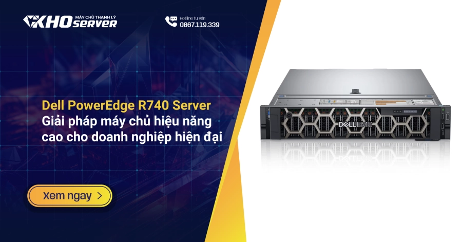 Tổng quan về Dell PowerEdge R740 server