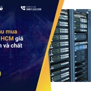 Dịch vụ thu mua server cũ HCM giá cao, uy tín và chất lượng