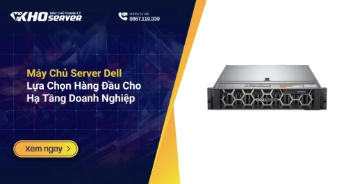 Máy Chủ Server Dell – Lựa Chọn Hàng Đầu Cho Hạ Tầng Doanh Nghiệp