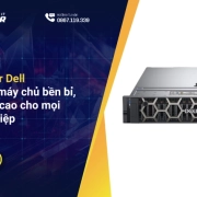 Máy server Dell: Giải pháp máy chủ bền bỉ, hiệu năng cao cho mọi doanh nghiệp