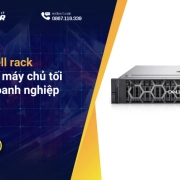 Server Dell rack – Giải pháp máy chủ tối ưu cho doanh nghiệp hiện đại