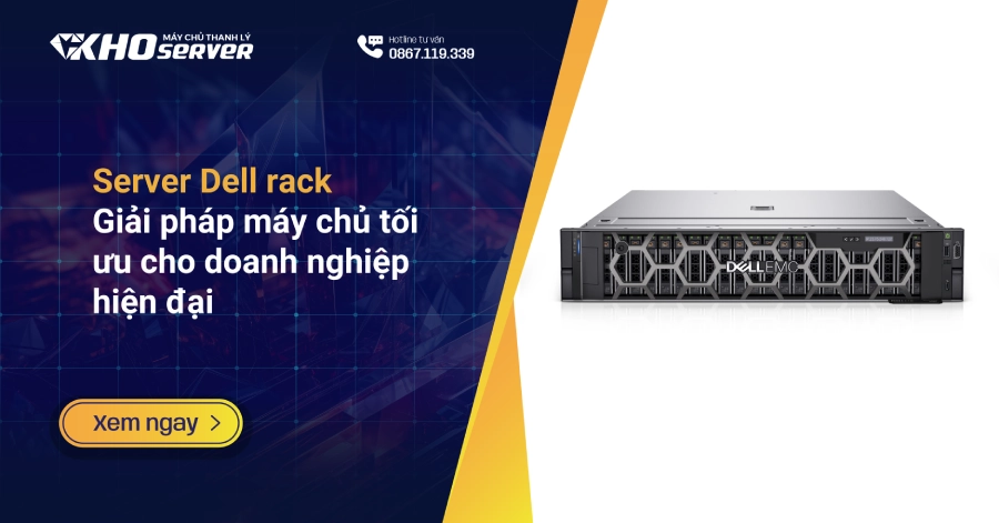 Server Dell rack – Giải pháp máy chủ tối ưu cho doanh nghiệp hiện đại