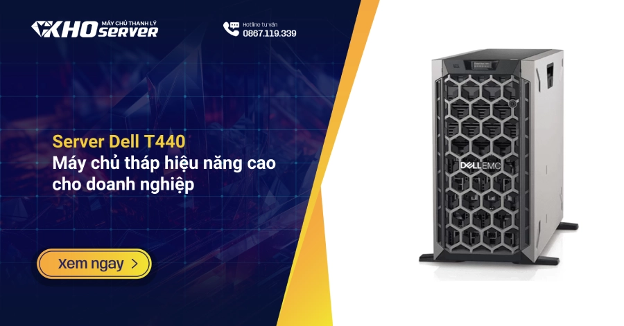 Server Dell T440 – Máy chủ tháp hiệu năng cao cho doanh nghiệp