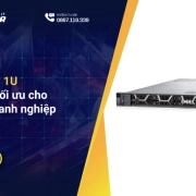 Server Dell 1U: Giải pháp tối ưu cho hạ tầng doanh nghiệp