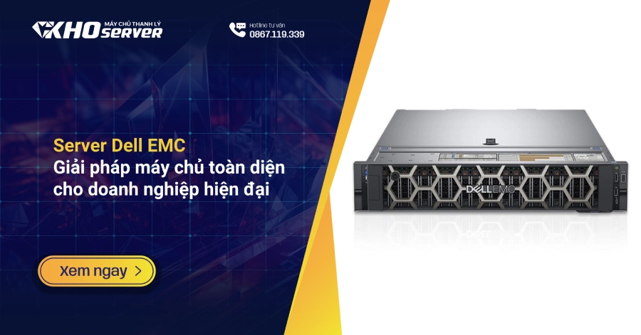 Server Dell EMC: Giải pháp máy chủ toàn diện cho doanh nghiệp hiện đại