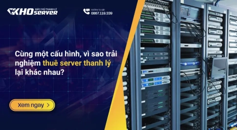 Cùng một cấu hình, vì sao trải nghiệm thuê server thanh lý lại khác nhau?