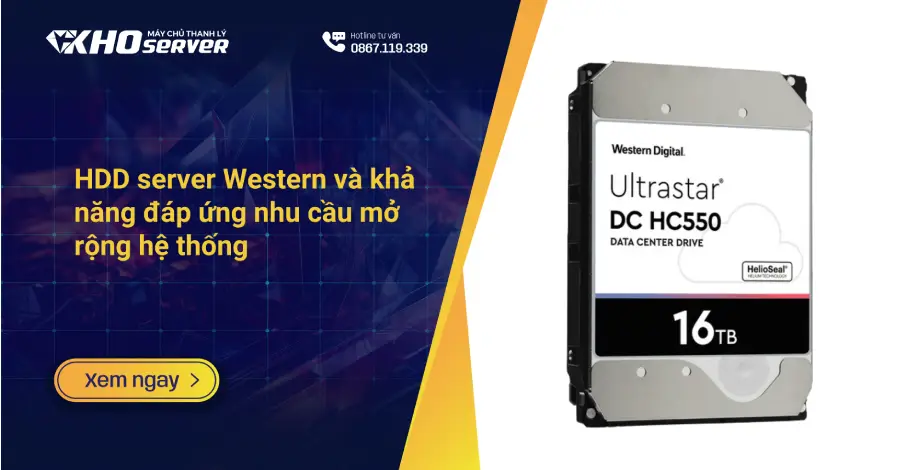 HDD server Western và khả năng đáp ứng nhu cầu mở rộng hệ thống