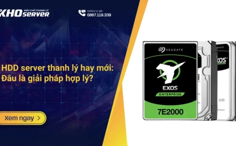 HDD server thanh lý hay mới: Đâu là giải pháp hợp lý?