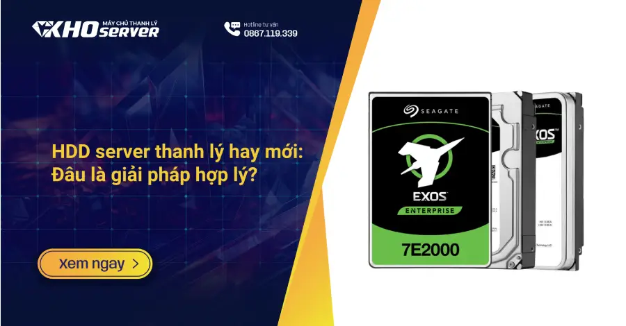 HDD server thanh lý hay mới: Đâu là giải pháp hợp lý?