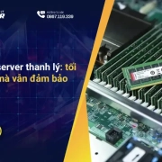 Mua RAM server thanh lý: tối ưu chi phí mà vẫn đảm bảo hiệu năng