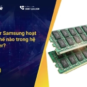 RAM Server Samsung hoạt động như thế nào trong hệ thống server?