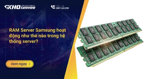 RAM Server Samsung hoạt động như thế nào trong hệ thống server