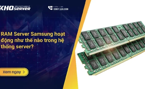 RAM Server Samsung hoạt động như thế nào trong hệ thống server