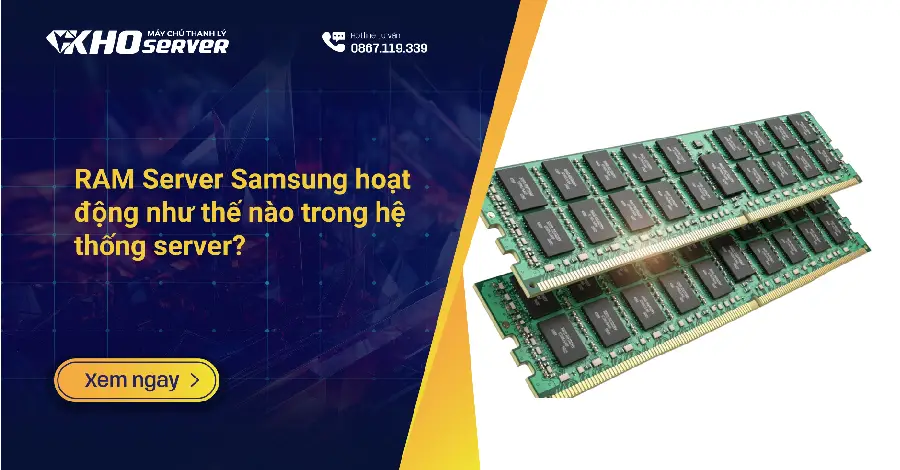 RAM Server Samsung hoạt động như thế nào trong hệ thống server