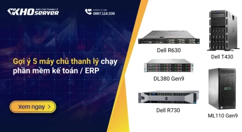 Gợi ý 5 máy chủ thanh lý chạy phần mềm kế toán / ERP