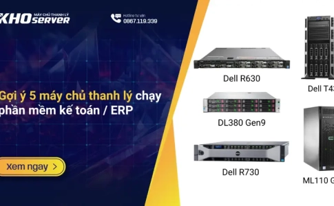 Gợi ý 5 máy chủ thanh lý chạy phần mềm kế toán / ERP