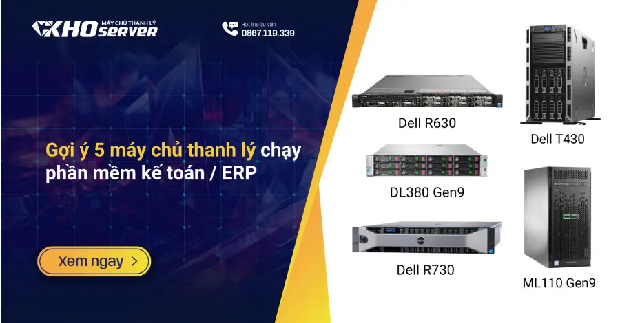 Gợi ý 5 máy chủ thanh lý chạy phần mềm kế toán / ERP