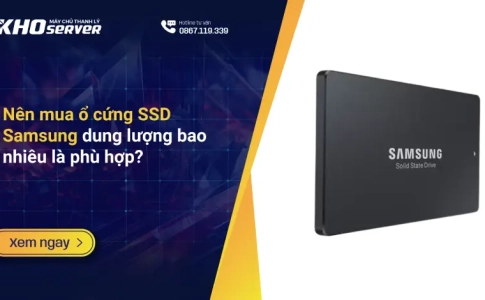 Nên mua ổ cứng SSD Samsung dung lượng bao nhiêu là phù hợp?