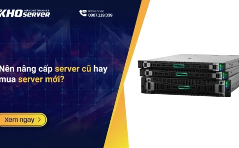 Nên nâng cấp server cũ hay mua server mới?
