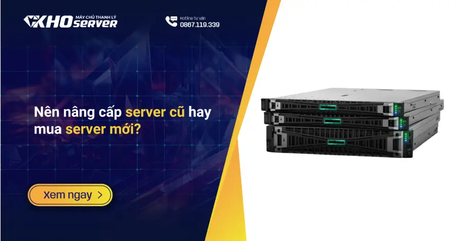 Nên nâng cấp server cũ hay mua server mới?