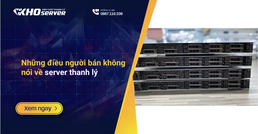 Những điều người bán không nói về server thanh lý