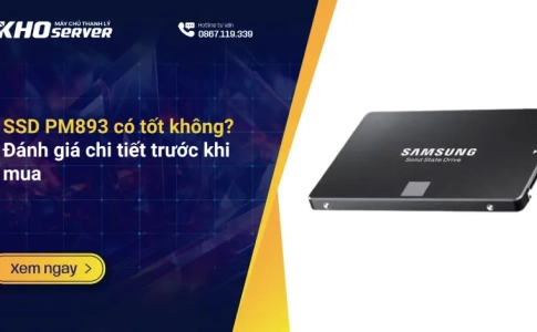 SSD PM893 có tốt không? Đánh giá chi tiết trước khi mua