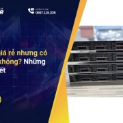 Dell R640 giá rẻ nhưng có đáng mua không? Những điều cần biết