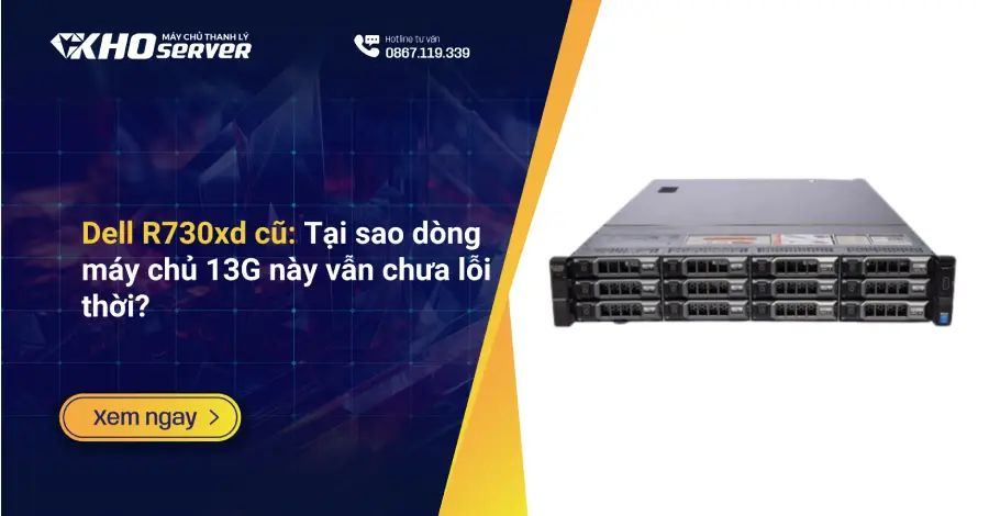 TOP 5 server Dell cũ cấu hình mạnh, giá hợp lý 2026