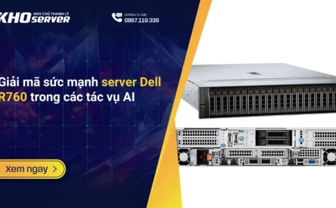 Giải mã sức mạnh server Dell R760 trong các tác vụ AI