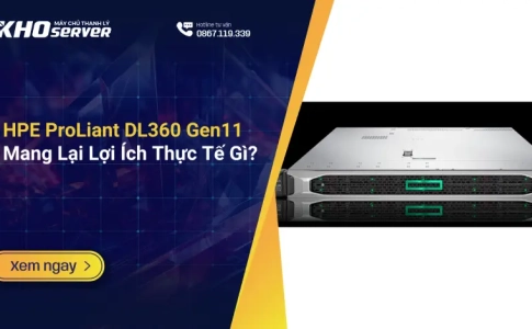 HPE ProLiant DL360 Gen11 Mang Lại Lợi Ích Thực Tế Gì